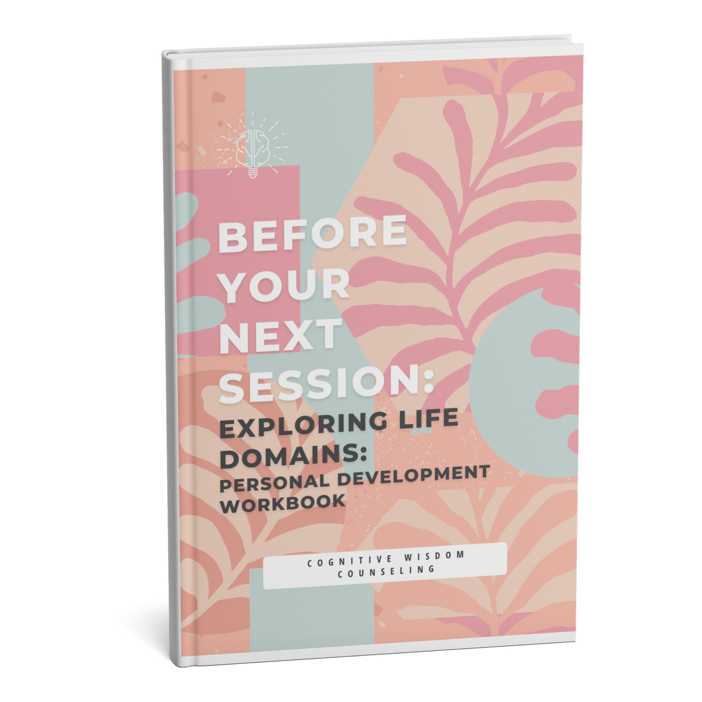 exploring life domains personal development mental health workbook - digital therapy resource by before your next session
