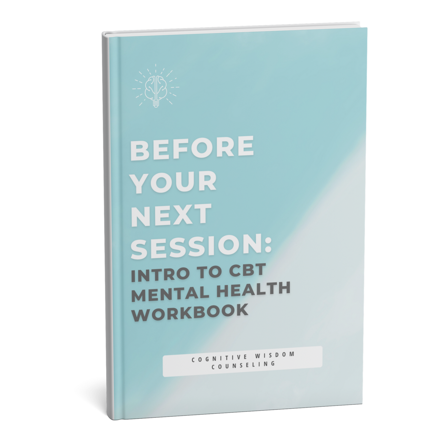 intro to cognitive behavioral therapy mental health workbook - digital therapy resource by before your next session